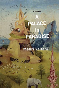 A Palace in Paradise by Mehri Yalfani